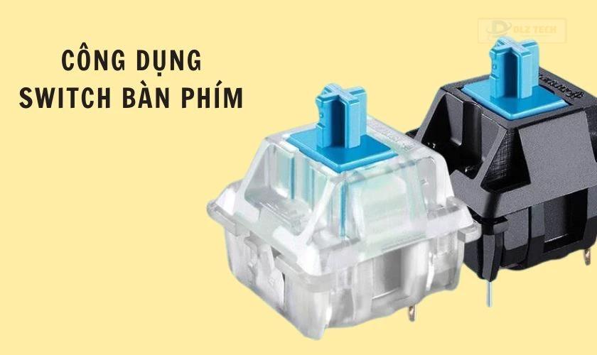 Công dụng của Switch bàn phím