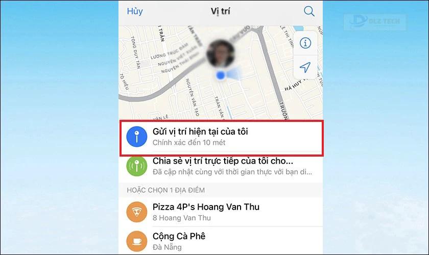 Nhấn Gửi vị trí hiện tại của tôi để chia sẻ
