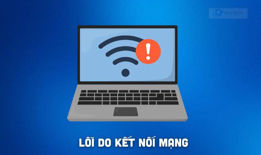Lỗi do kết nối mạng
