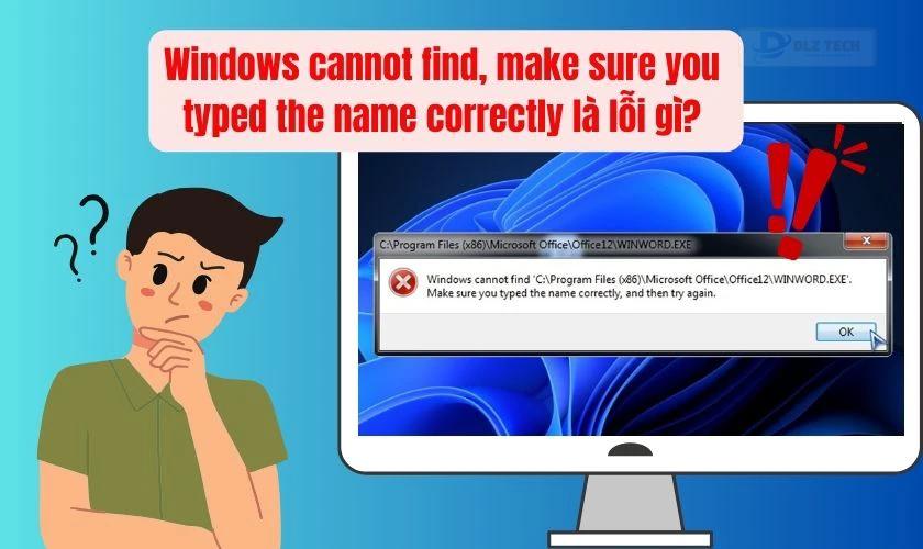 Windows cannot find, make sure you typed the name correctly là gì?