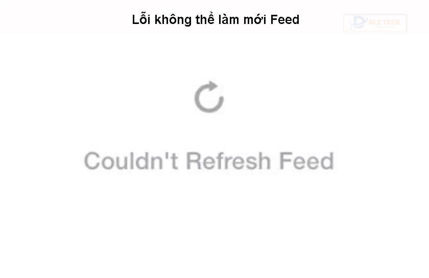 Khắc phục lỗi không tải được/ lỗi không thể làm mới Feed