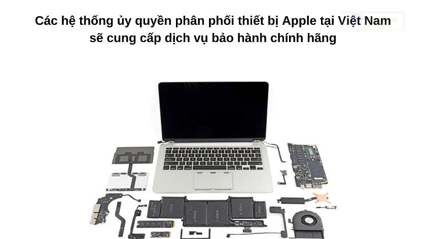Ai sẽ đứng ra bảo hành macbook khi mà Apple không có cửa hàng chính thức tại Việt Nam, Hà Nội, Hồ Chí Minh?