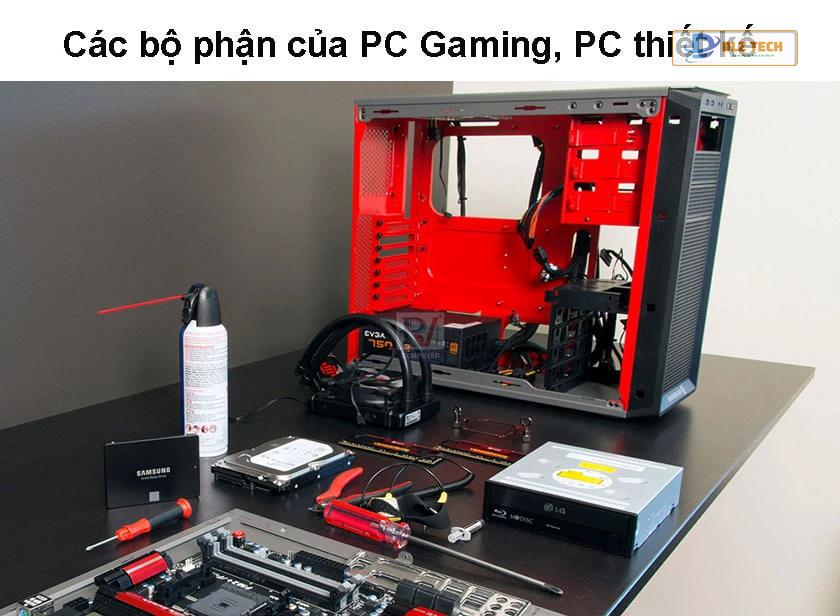 Các bộ phận của PC Gaming, PC thiết kế - xây dựng cấu hình máy tính