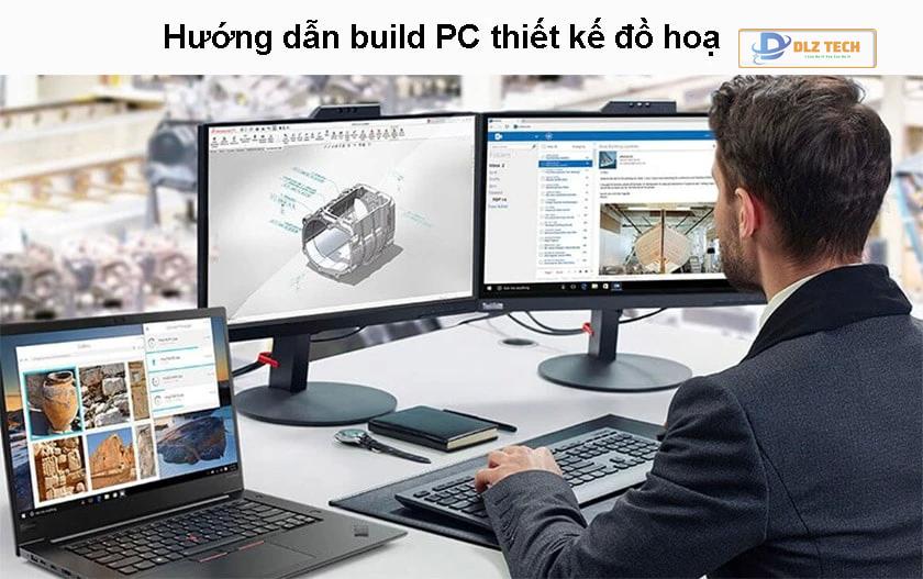 Hướng dẫn tự build máy tính làm đồ họa