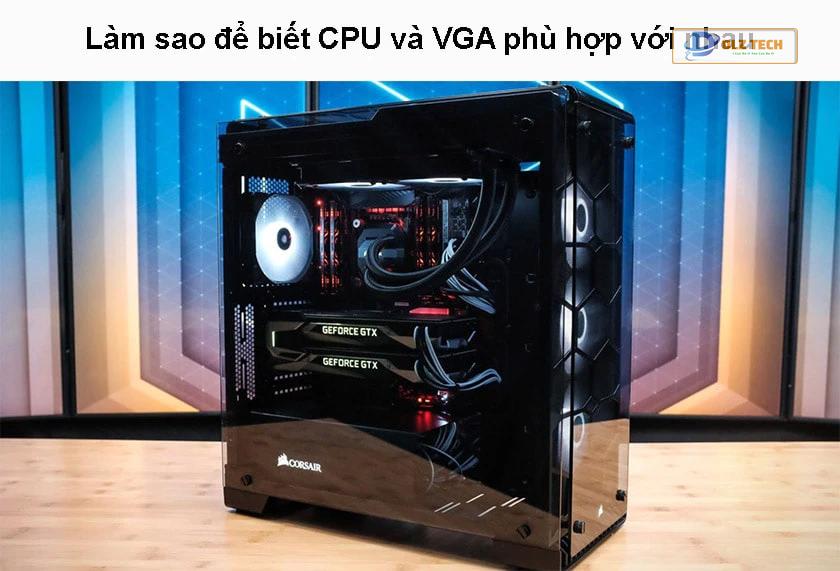 Đồng bộ giữa CPU và VGA khi xây dựng cấu hình máy tính