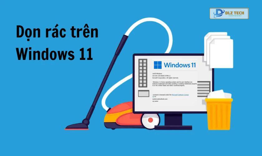 Dọn dữ liệu rác trên Win 11 là gì?