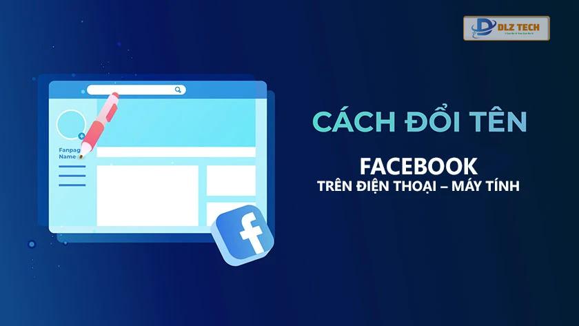 HƯỚNG DẪN CÁCH ĐỔI TÊN FACEBOOK TRÊN ĐIỆN THOẠI – MÁY TÍNH