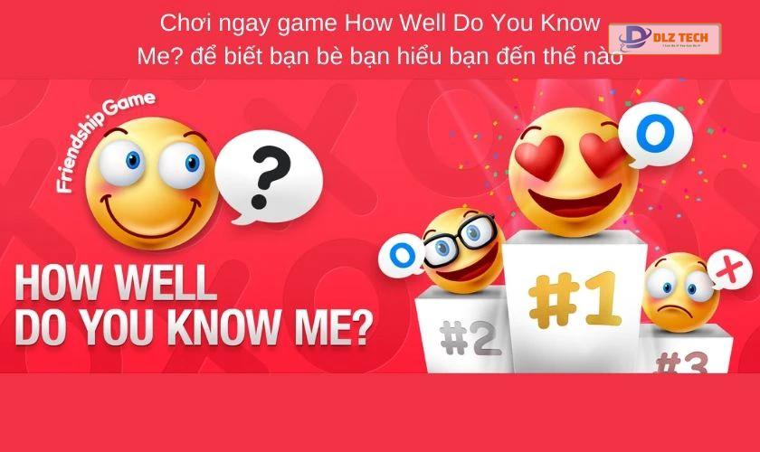 How Well Do You Know Me?