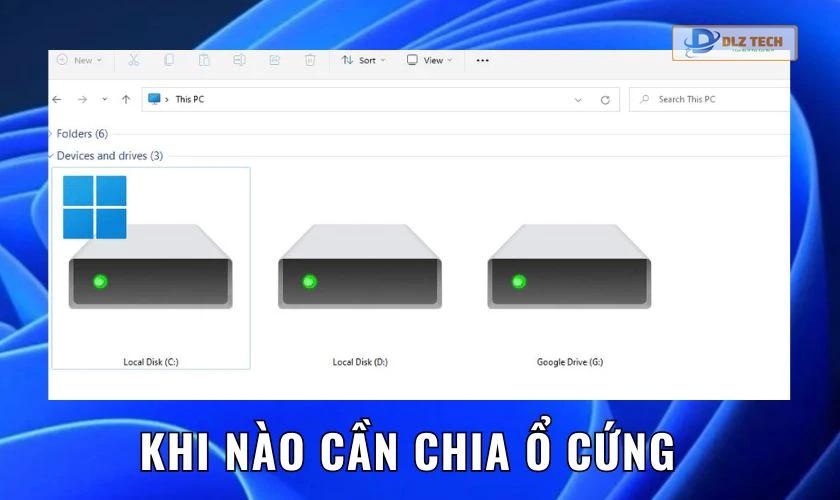 Khi nào cần chia ổ cứng Win 11