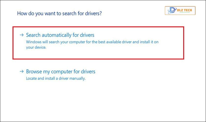 Chọn vào mục Search automatically for drivers