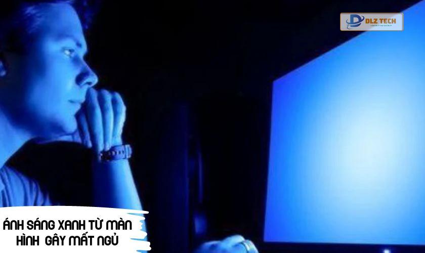 Màn hình tối mờ gây mất ngủ
