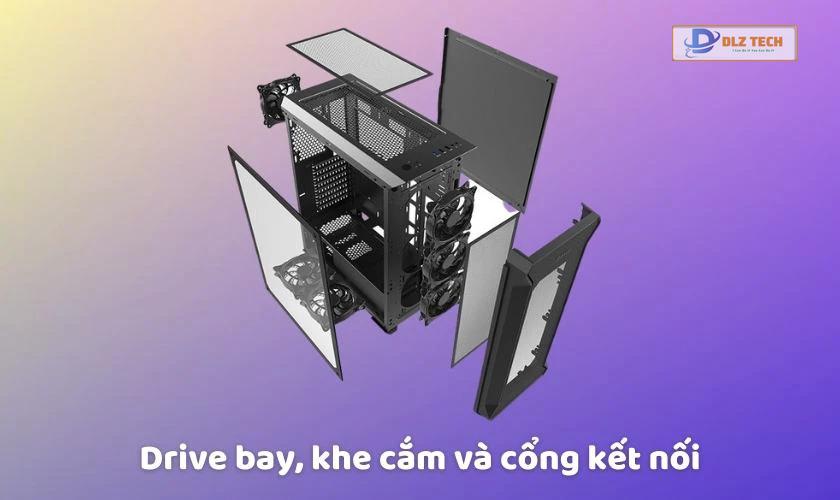Drive bay và cổng kết nối