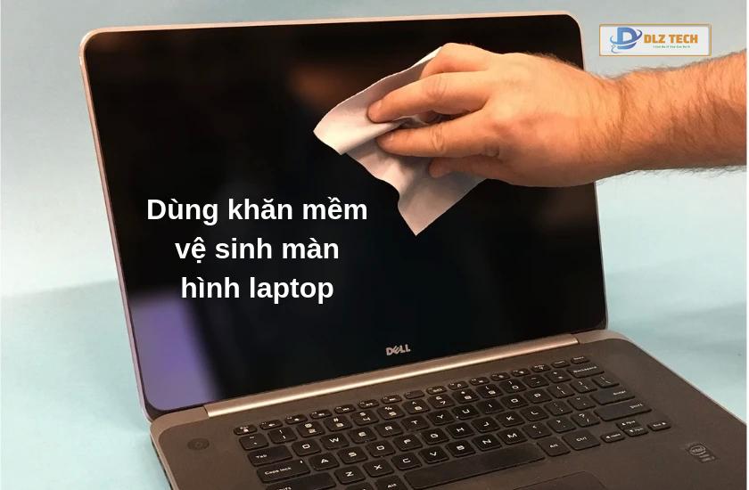 Cách vệ sinh màn hình laptop