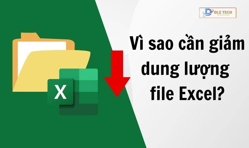 Lý do cần giảm dung lượng file Excel