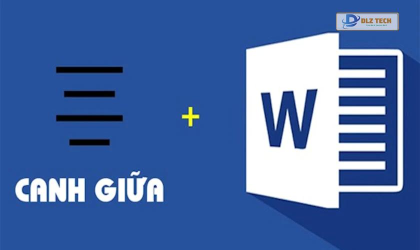 Khi nào nên căn chữ vào giữa ô trong Word?